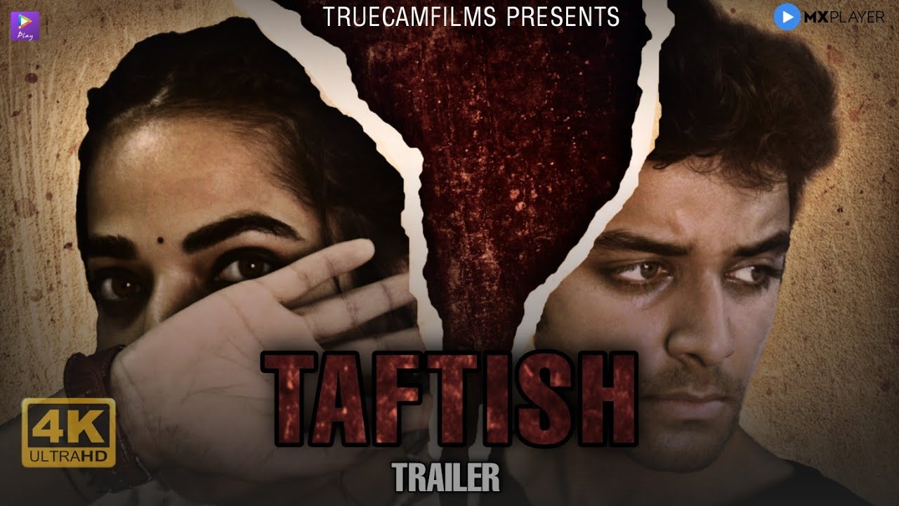 TAFTISH | TRAILER (4K) | WEBSERIES | 2022 | SAMARTH JUREL | HIMANSHI LAKHMANI | SANYAM SETH