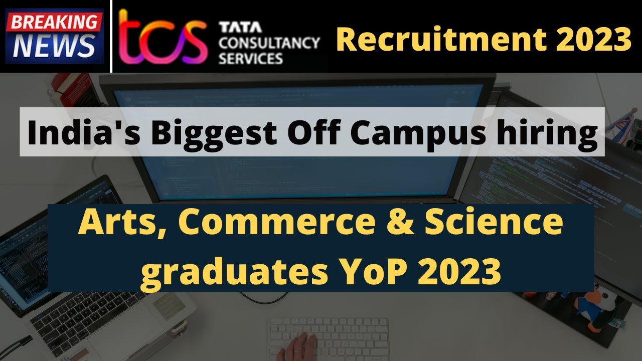 TCS Recruitment 2023 | TCS hiring 2023 batch Arts Science & Commerce Graduates | TCS Off Campus 2023