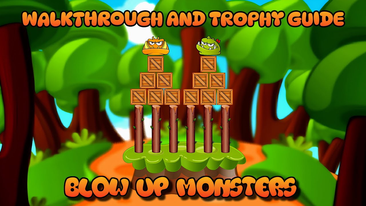 Blow Up Monsters - Прохождение | Руководство по трофеям | Руководство по достижениям