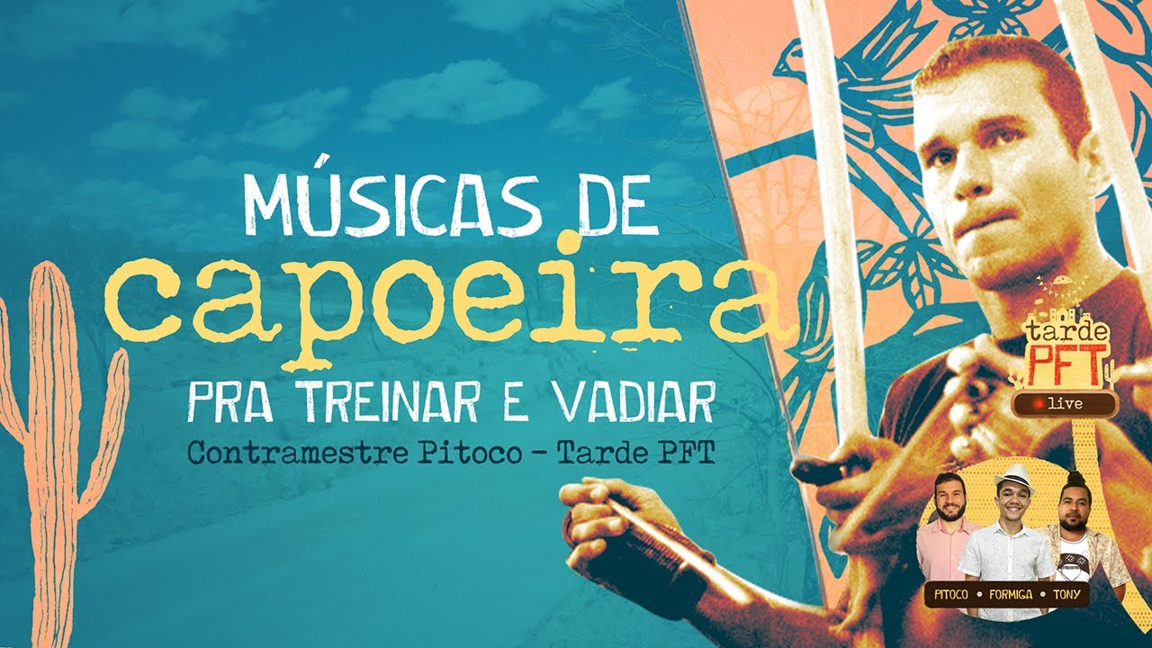 Músicas de capoeira para treinar e vadiar - Pitoco PFT Nordeste