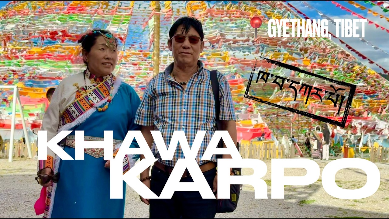 Khawa Karpo Tibet | Tashi Dagyab Vlog