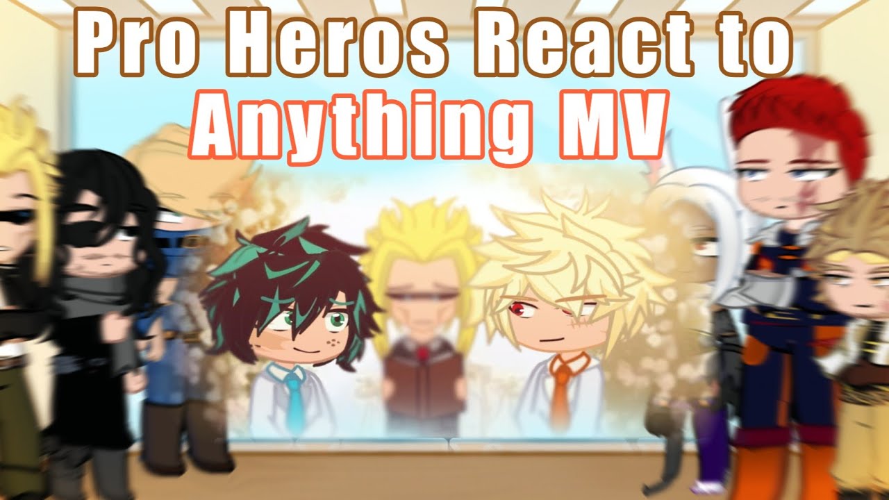 Pro Heros React To Bkdk Anything MV~[Mha/Bkdk Fluff]