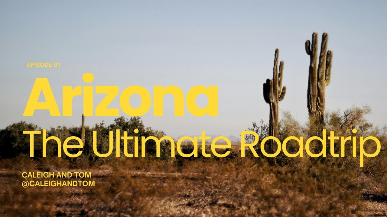 The Ultimate Arizona Roadtrip | 7 Day Itinerary