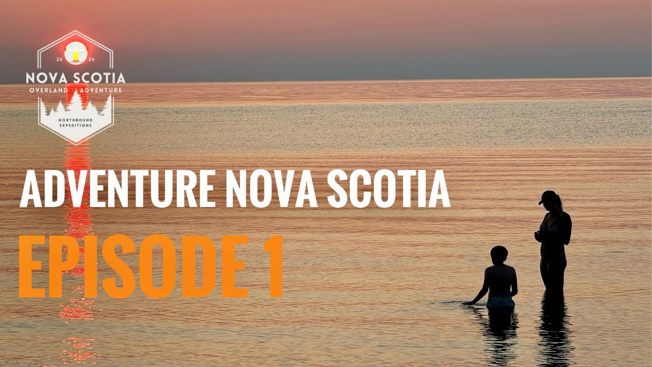 Nova Scotia Overland Adventure Ep.1 – Rugged Trails & Coastal Camps