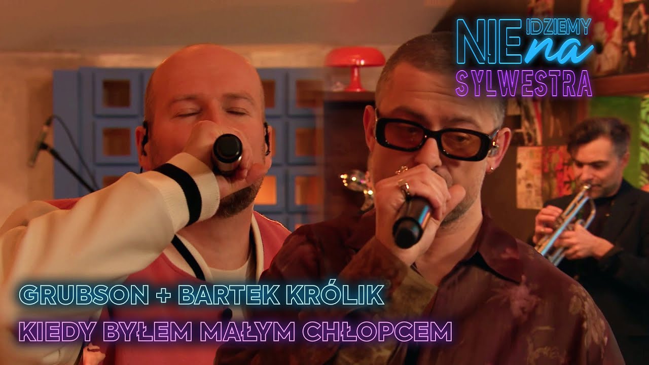 GRUBSON + BARTEK KR&Oacute;LIK - KIEDY BYŁEM MAŁYM CHŁOPCEM | Nie idziemy na Sylwestra