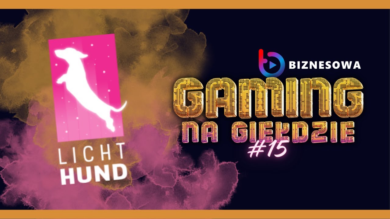 LICHTHUND | GAMING NA GIEŁDZIE #15