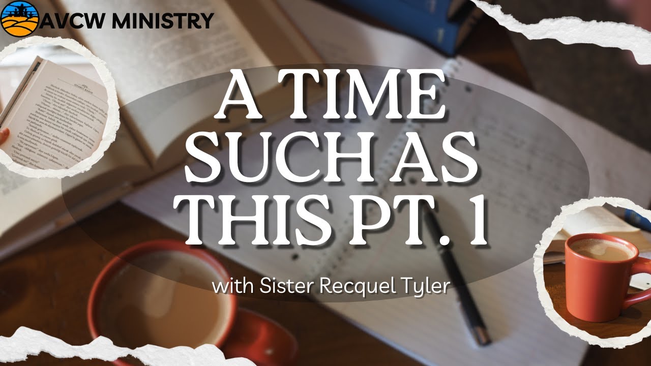 A Time Such As This - Sister Recquel Tyler #avcwministry #luke1 #atimesuchasthis