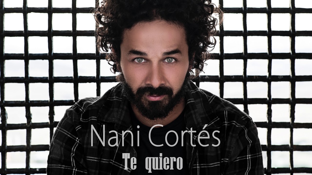 NANI CORT&Eacute;S - TE QUIERO | Ft. LYA y LIN CORT&Eacute;S