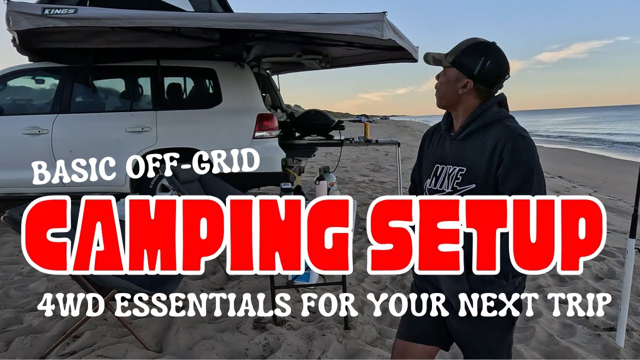 Basic Off Grid Camping Setup: 4WD Essentials For Your Next Trip