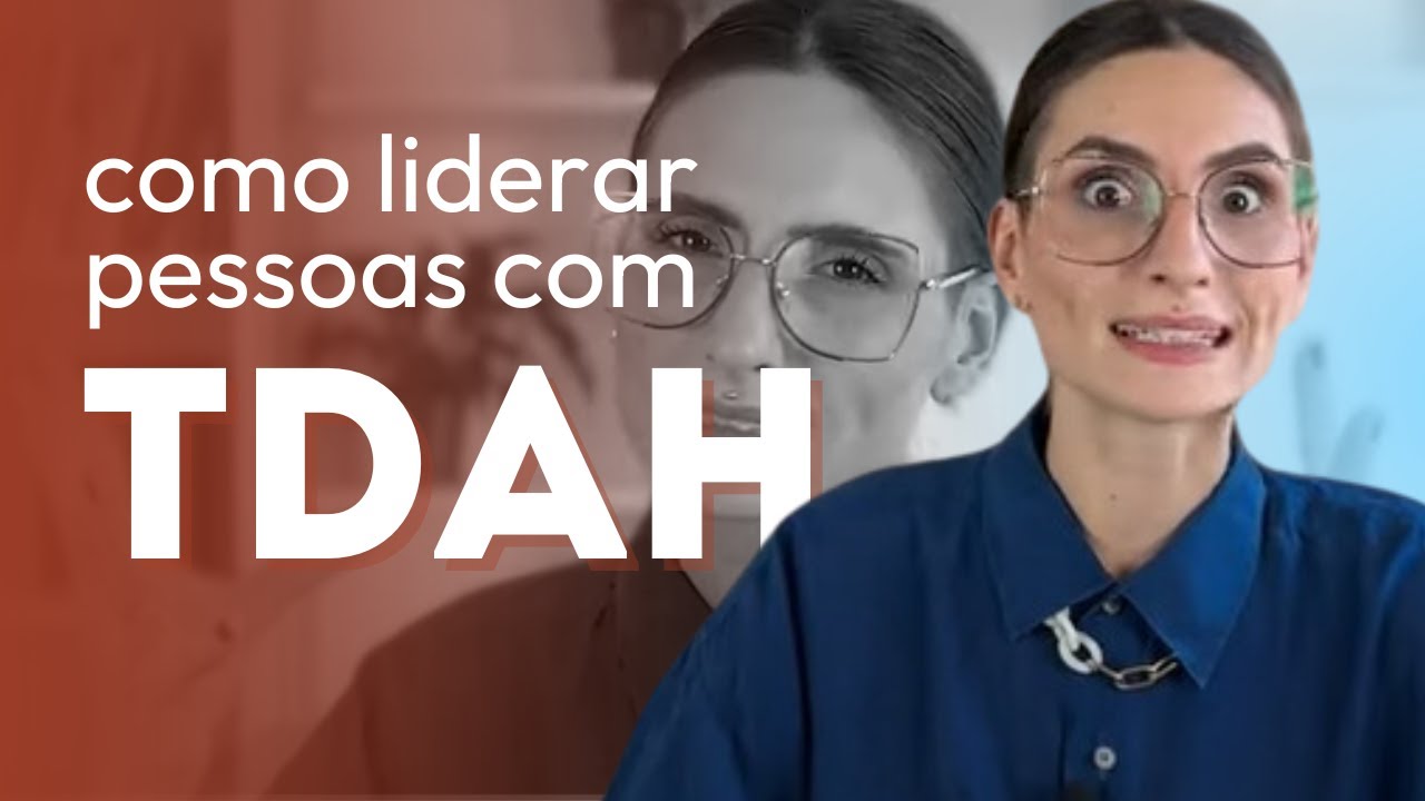 Como liderar pessoas com TDAH