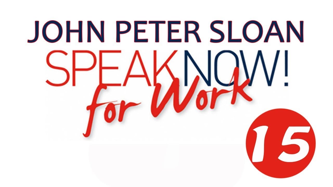 John Peter Sloan - Speak Now! For Work 15/20