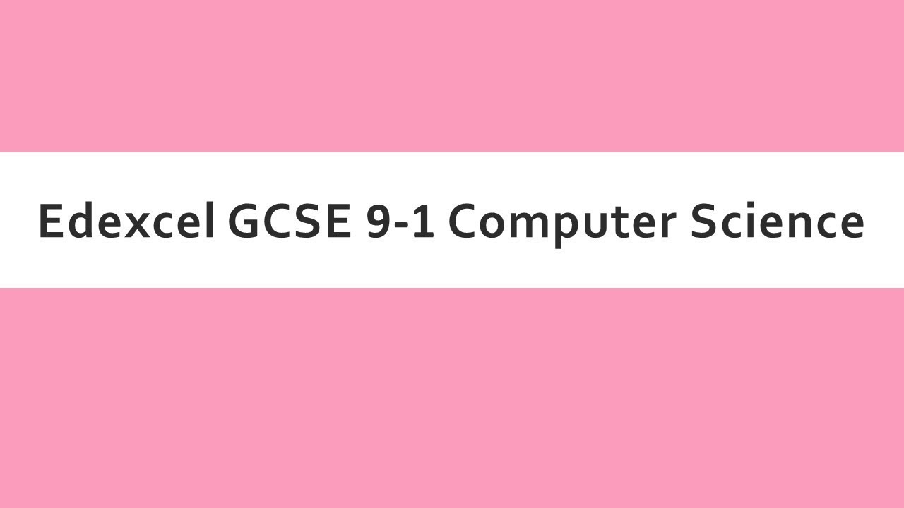 Edexcel GCSE Computer Science (9-1) Introduction