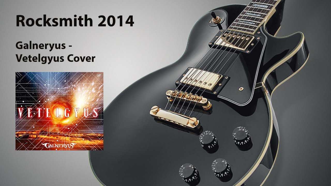 Rocksmith 2014 - Galneryus - Vetelgyus Cover