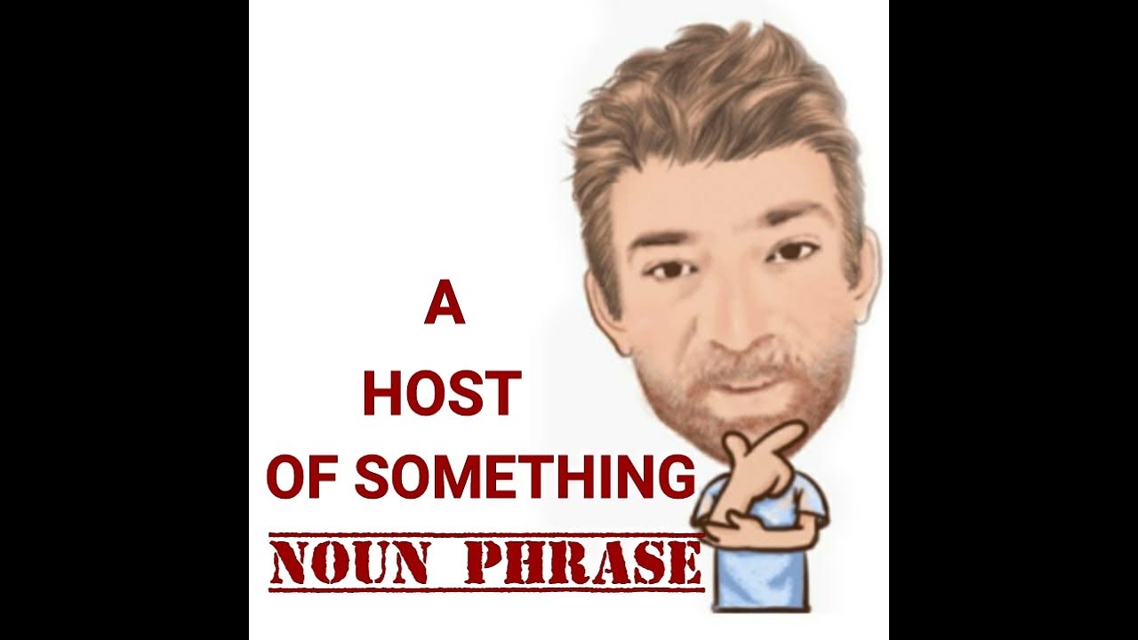 A (Whole) Host of Something - Noun Phrase (484) Origin - English Tutor Nick P