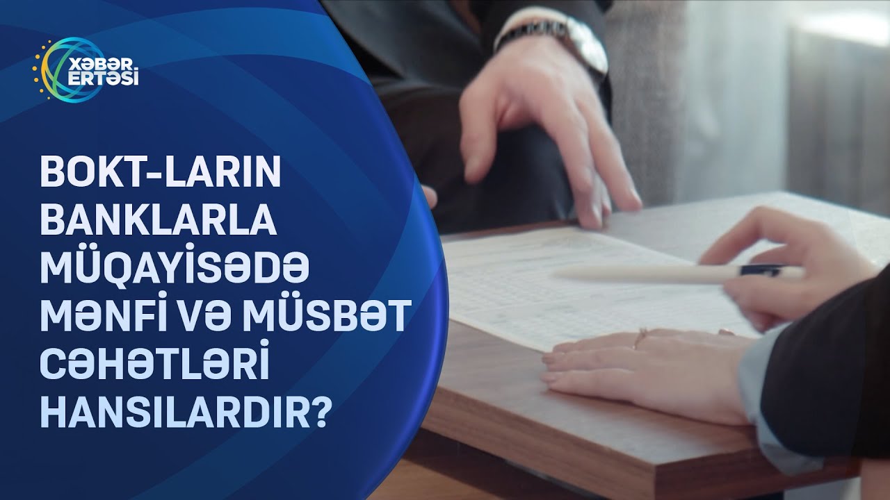 BOKT-ların banklarla müqayisədə mənfi və müsbət cəhətləri hansılardır?