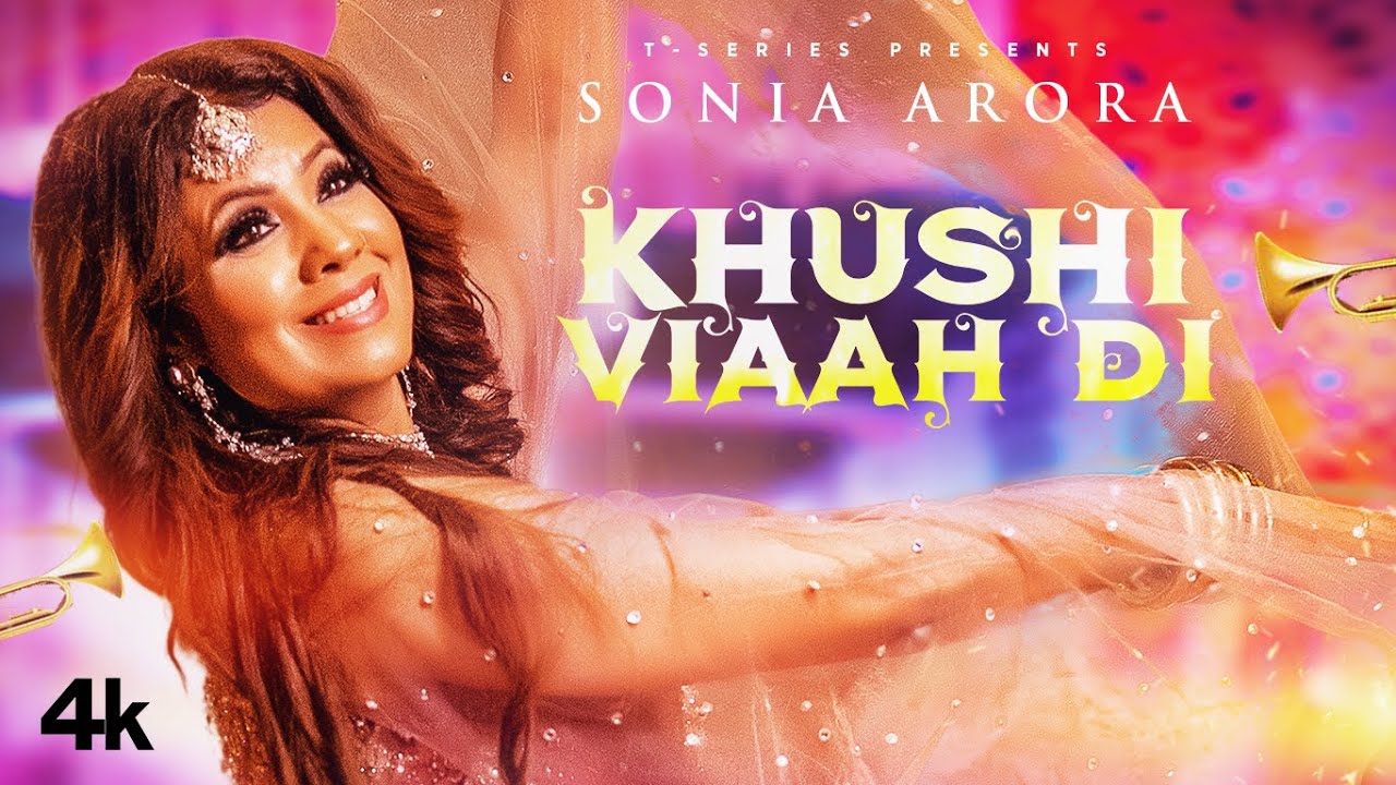 Sonia Arora : Khushi Viaah Di (Full Song) | Desi Routz | Maninder Kailey | New Punjabi Songs 2021