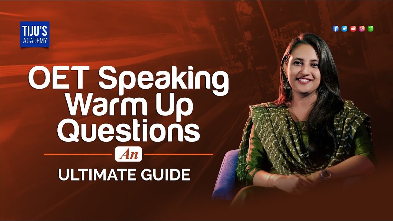 An Ultimate Guide for OET Speaking Warm Up Questions | Tiju's Academy