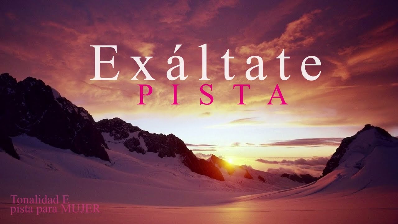 Exáltate PISTA - Tonalidad E para MUJER - Éxitos Cristianos Karaoke