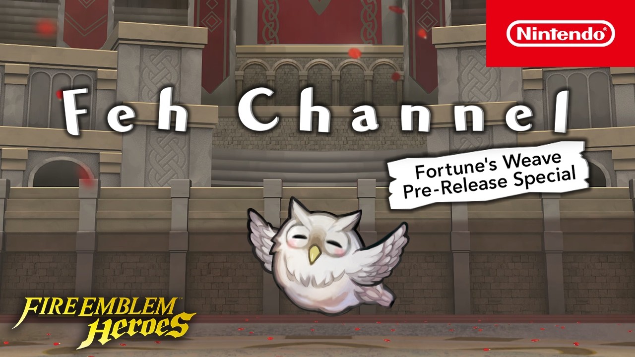 Feh Channel (Спецвыпуск перед выходом Fortune's Weave) &mdash; Fire Emblem Heroes