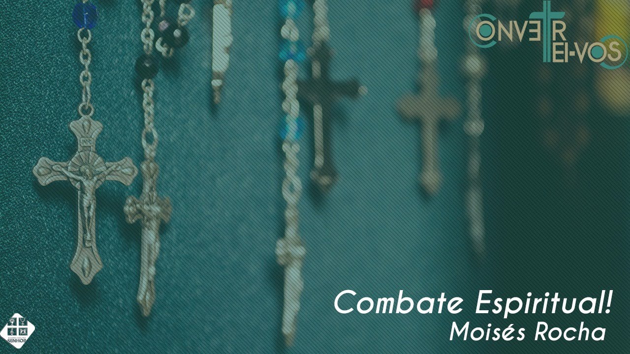Moisés Rocha - O Combate Espiritual