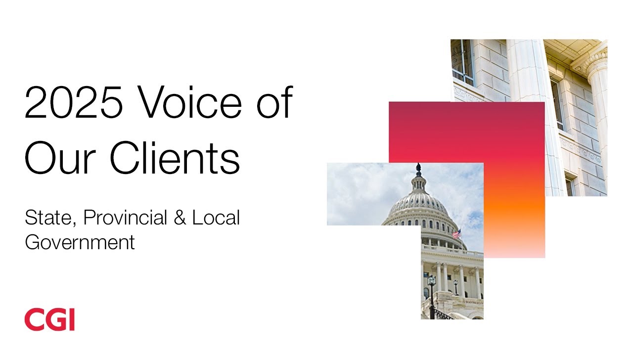 2025 CGI Voice of Our Clients insights: State, provincial & local government