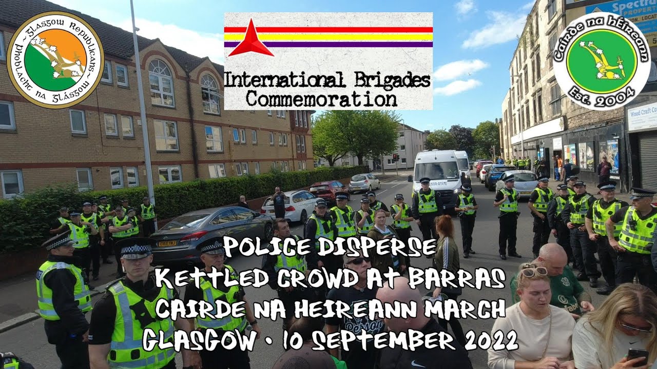 Police Disperse Kettled Crowd - International Brigades March - Cairde na hÉireann - Glasgow