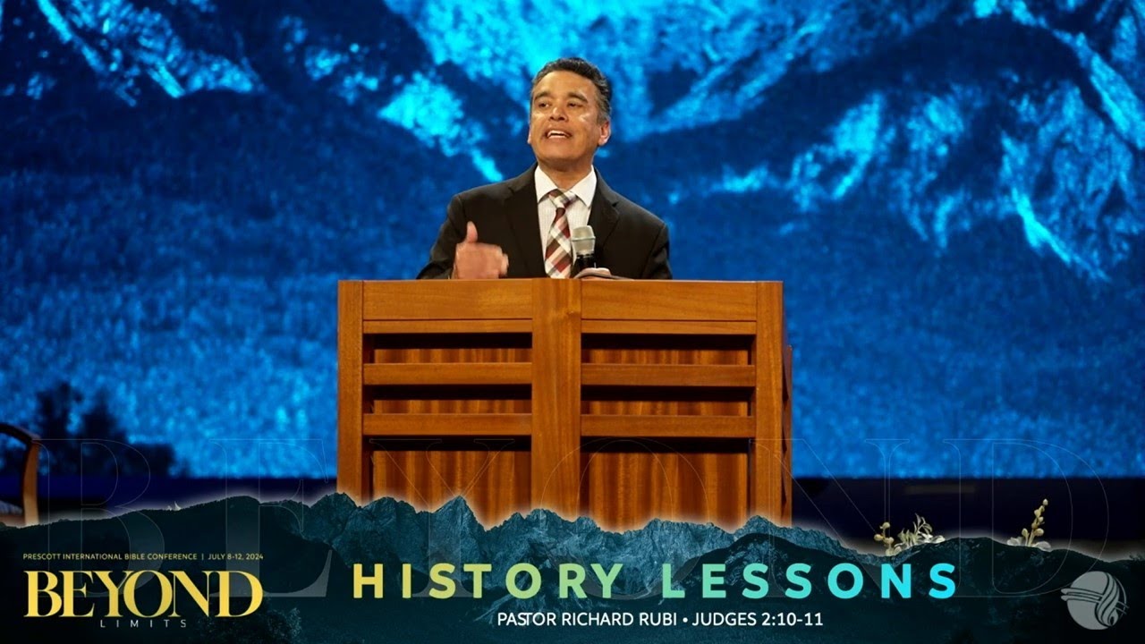 Prescott Conference July 2024 Wednesday AM-Pastor Richard Rubi: History Lessons