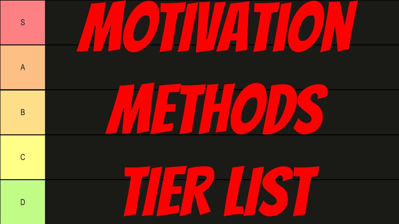 Ways To Get Motivated (TIER LIST)