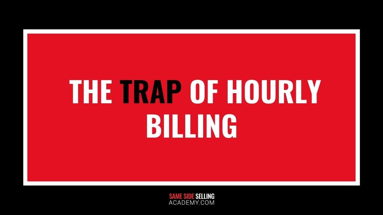 The Trap of Hourly Billing