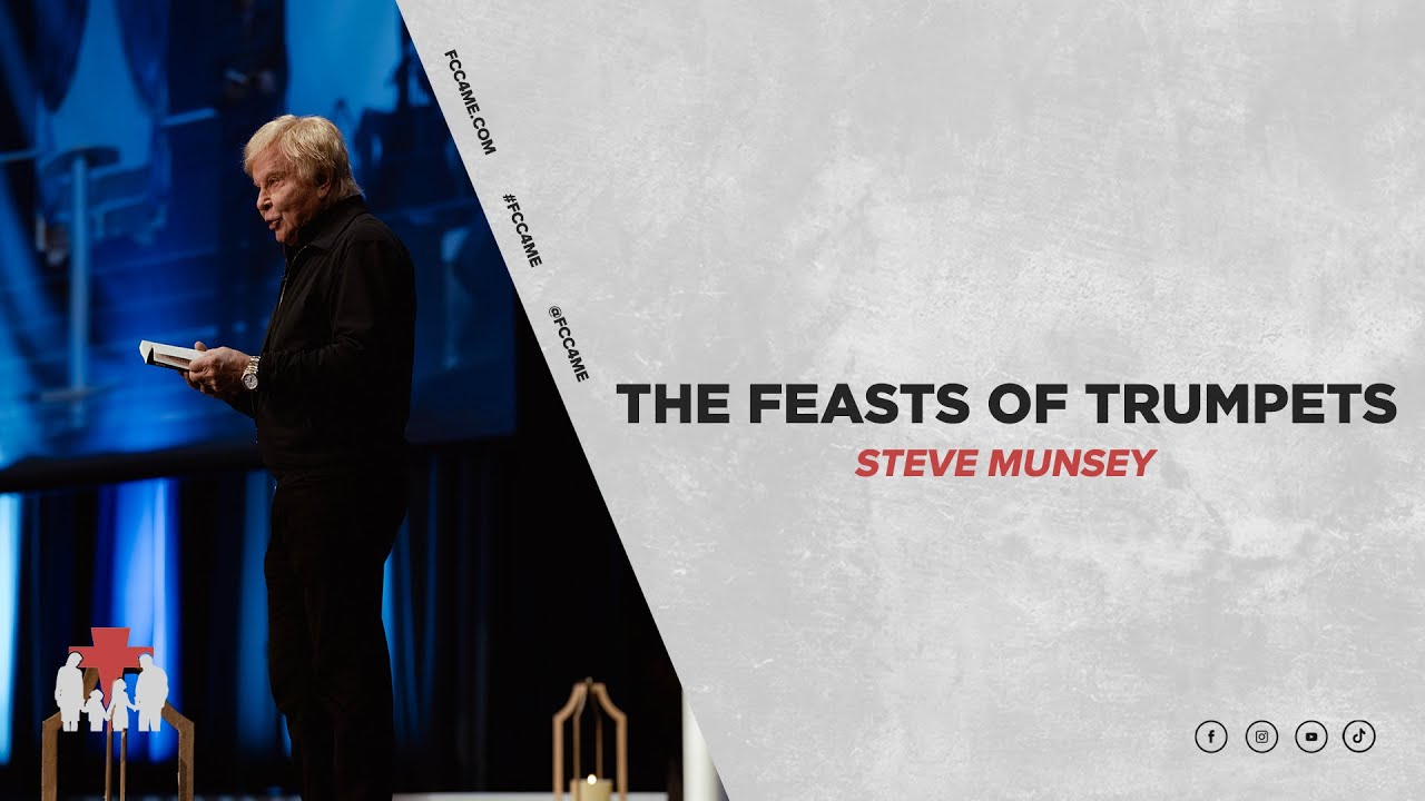 The Feasts of Trumpets | Pastor Steve Munsey
