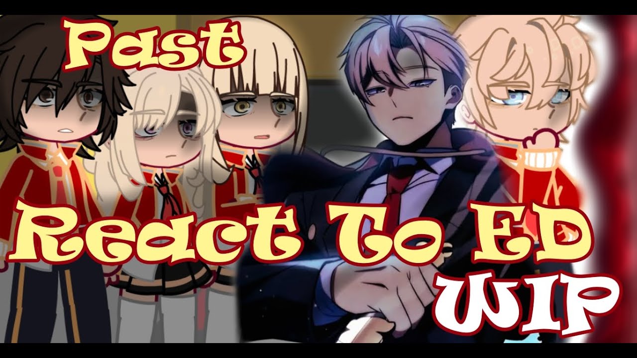Past the extras academy&rsquo;s survival guide react to Ed [WIP] \\\\\PLAY IN 2X SPEED/////