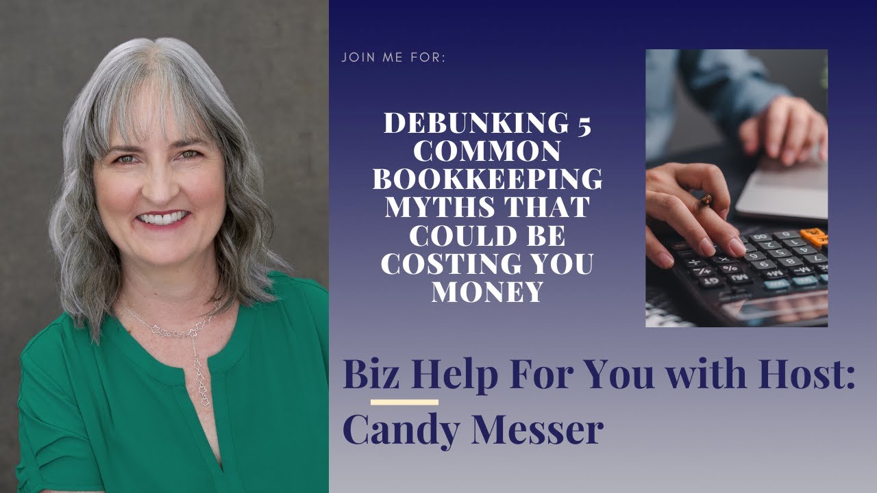 Debunking 5 Common Bookkeeping Myths That Could Be Costing You Money with Candy Messer