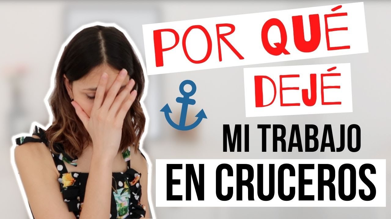 ¡RENUNCIÉ! 🛳  La VERDAD de TRABAJAR (2 años) en CRUCEROS