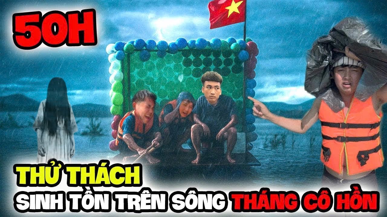 NGUYÊN KA - Thử Thách 50H Sinh Tồn Trên Thuyền Bong Bóng Tự Chế Vào Tháng Cô Hồn