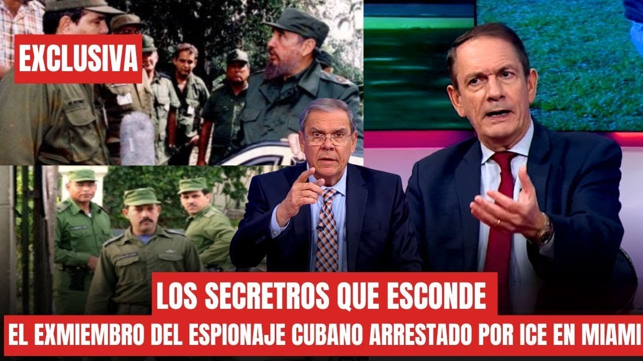 REVELAN LOS SECRETROS QUE ESCONDE EL EXMIEMBRO DEL ESPIONAJE CUBANO arrestado por ICE EN MIAMI