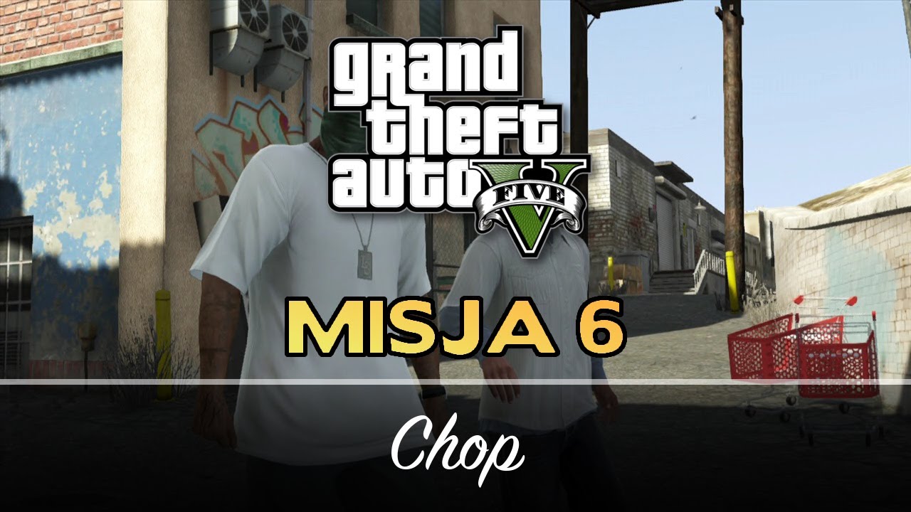 GTA V PL Misja 6 Chop [HD] [Let's Play]