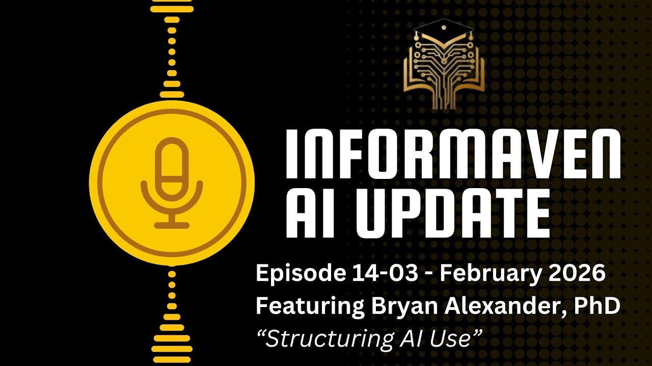 14-03 Bryan Alexander- February 2026 - InforMaven AI Update