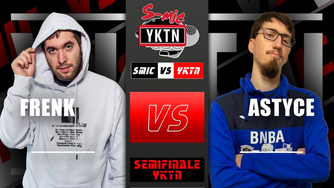 Frenk vs Astyce (Semifinale) Smic Down vs YKTN