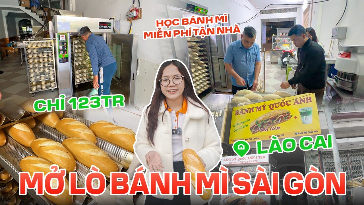 Mở Lò Bánh Mì Sài Gòn Ở Lào Cai Cần Bao Nhiêu Vốn? Bộ Lò Khởi Nghiệp 123TR | Hotline +84708-365-658