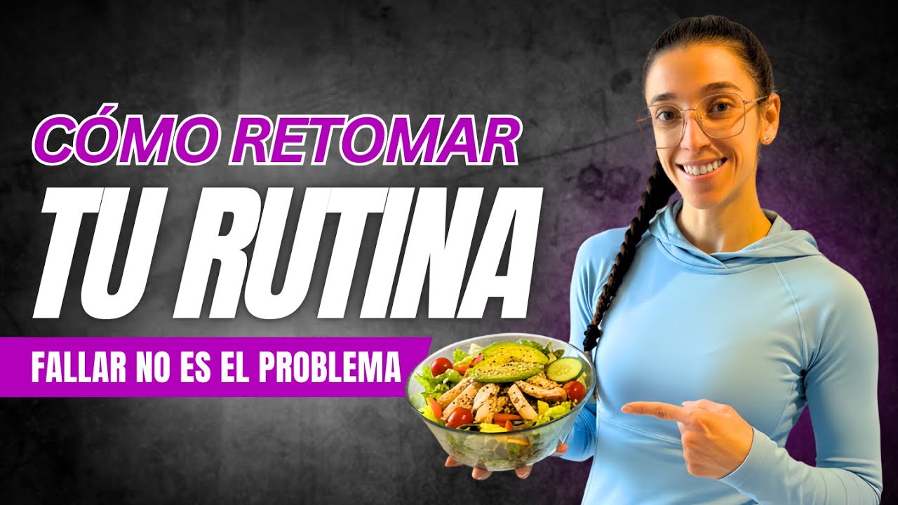 💪 CÓMO RETOMAR la RUTINA después de FALLAR el PLAN 😓