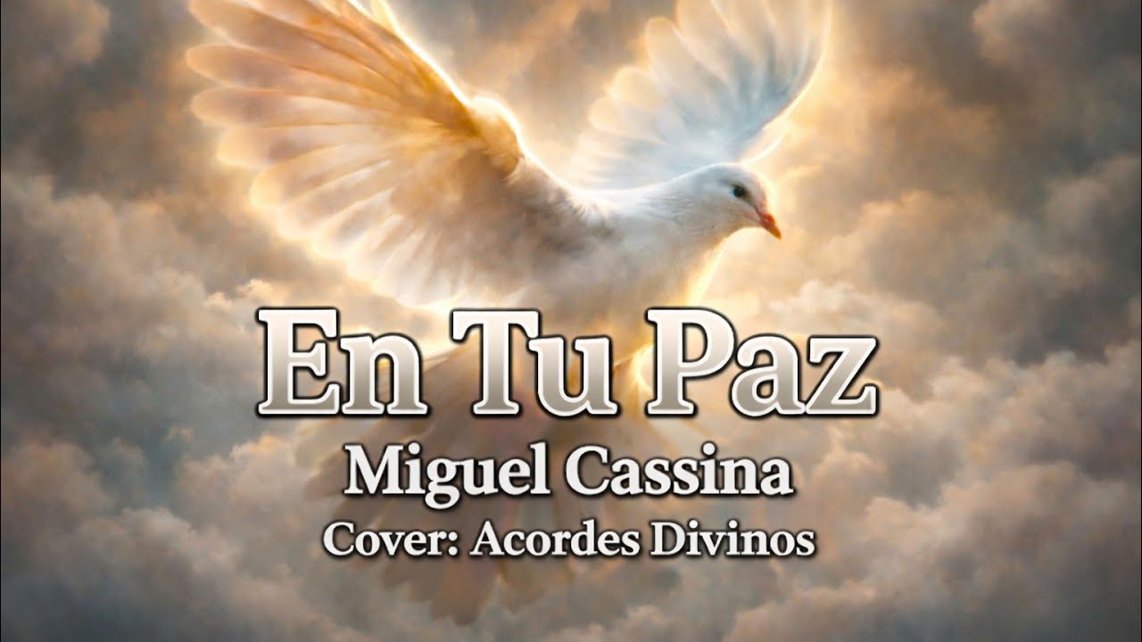 En Tu Paz🕊️(Cover)Miguel Cassina/Acordes Divinos