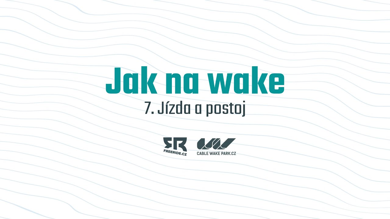 Jak na wake: 7. Jízda a postoj