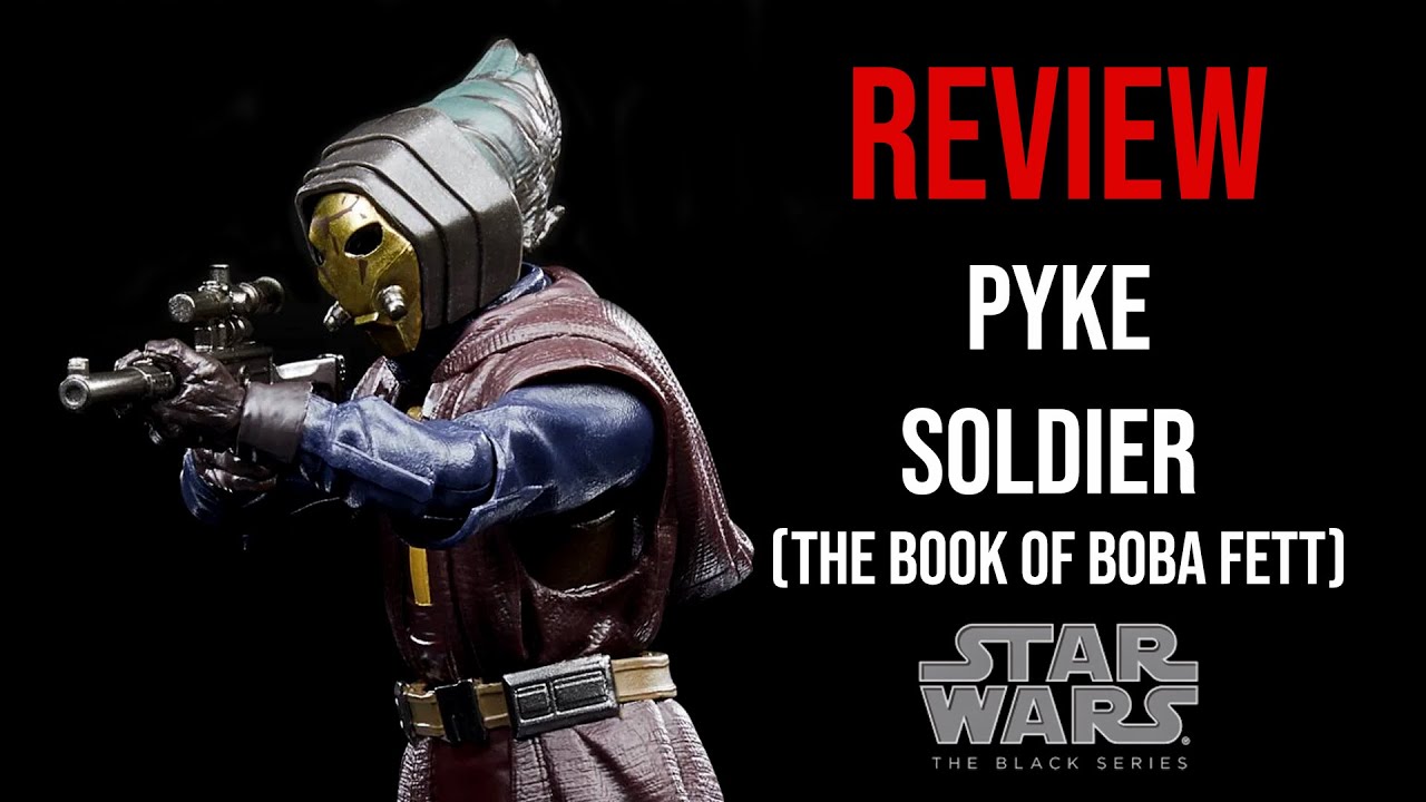 Ep441 Star Wars The Black Series Pyke Soldier REVIEW
