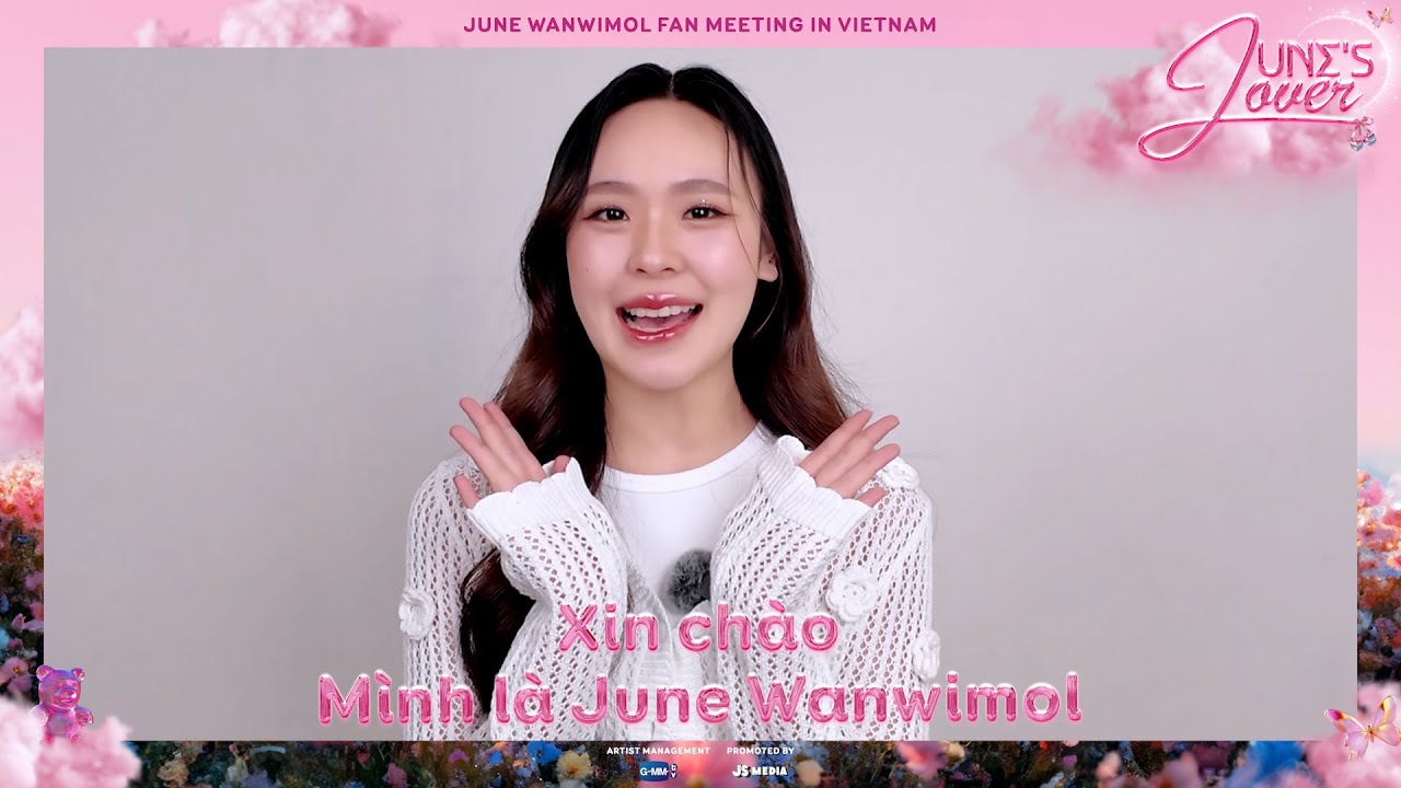 [JUNE'SLOVERFMINVN] June Wanwimol không thể chờ nổi cho lần gặp gỡ đầu tiên với các 