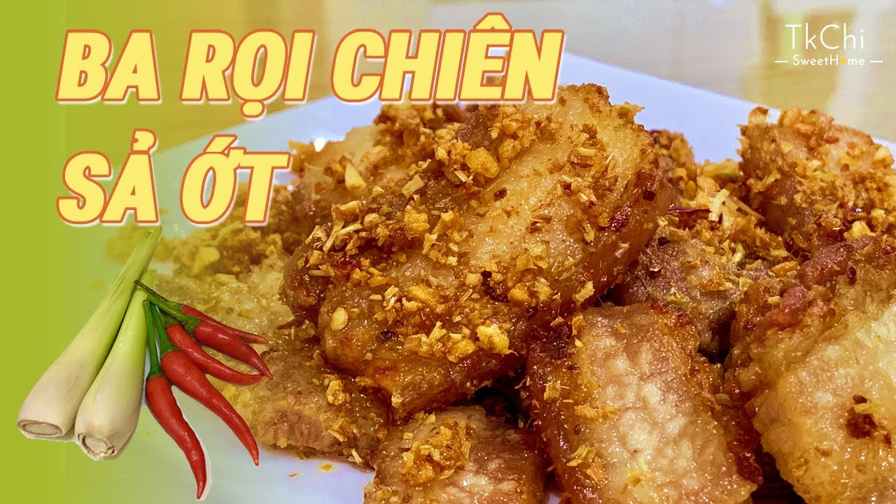 CÁCH LÀM BA RỌI HEO CHIÊN SẢ ỚT NGON BÁ CHÁY I TkChi