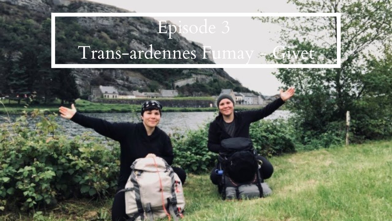 Épisode 3 : TRANS-ARDENNES [Fumay - Givet]