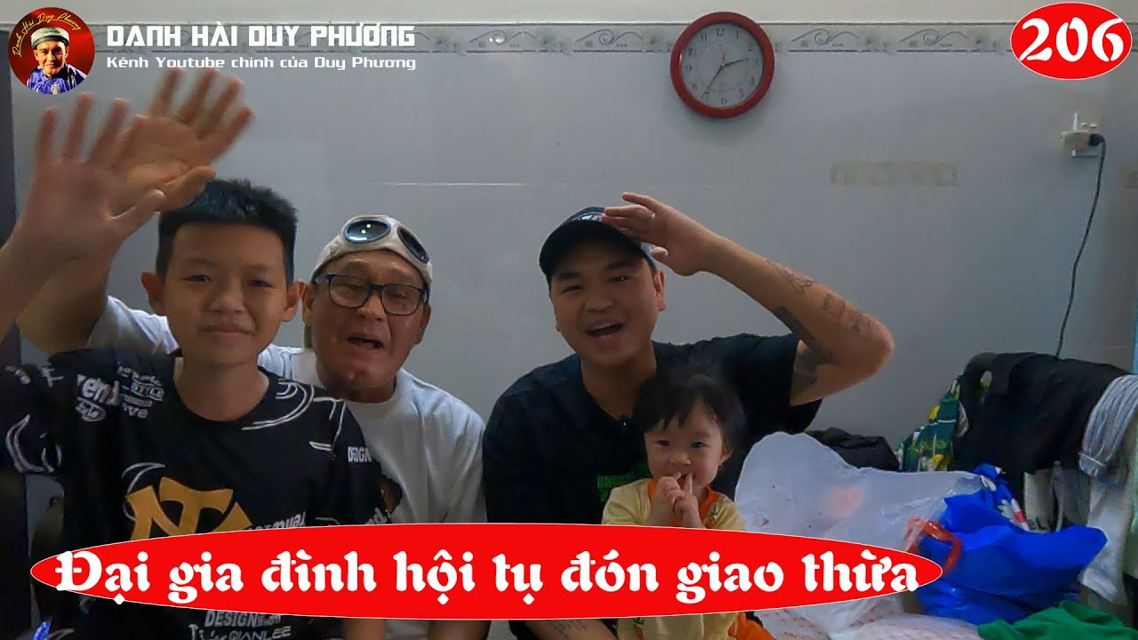 206 - Đại gia đình Duy Phương hội tụ ngày cuối năm để chuẩn bị đón giao thừa | Danh hài Duy Phương