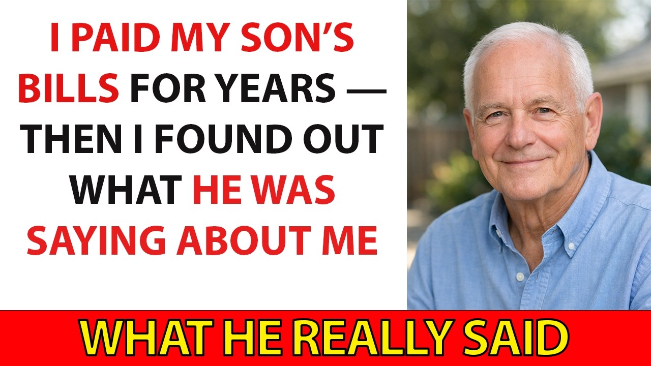 I Paid My Son’s Bills for Years — Then I Found Out What He Was Saying About Me