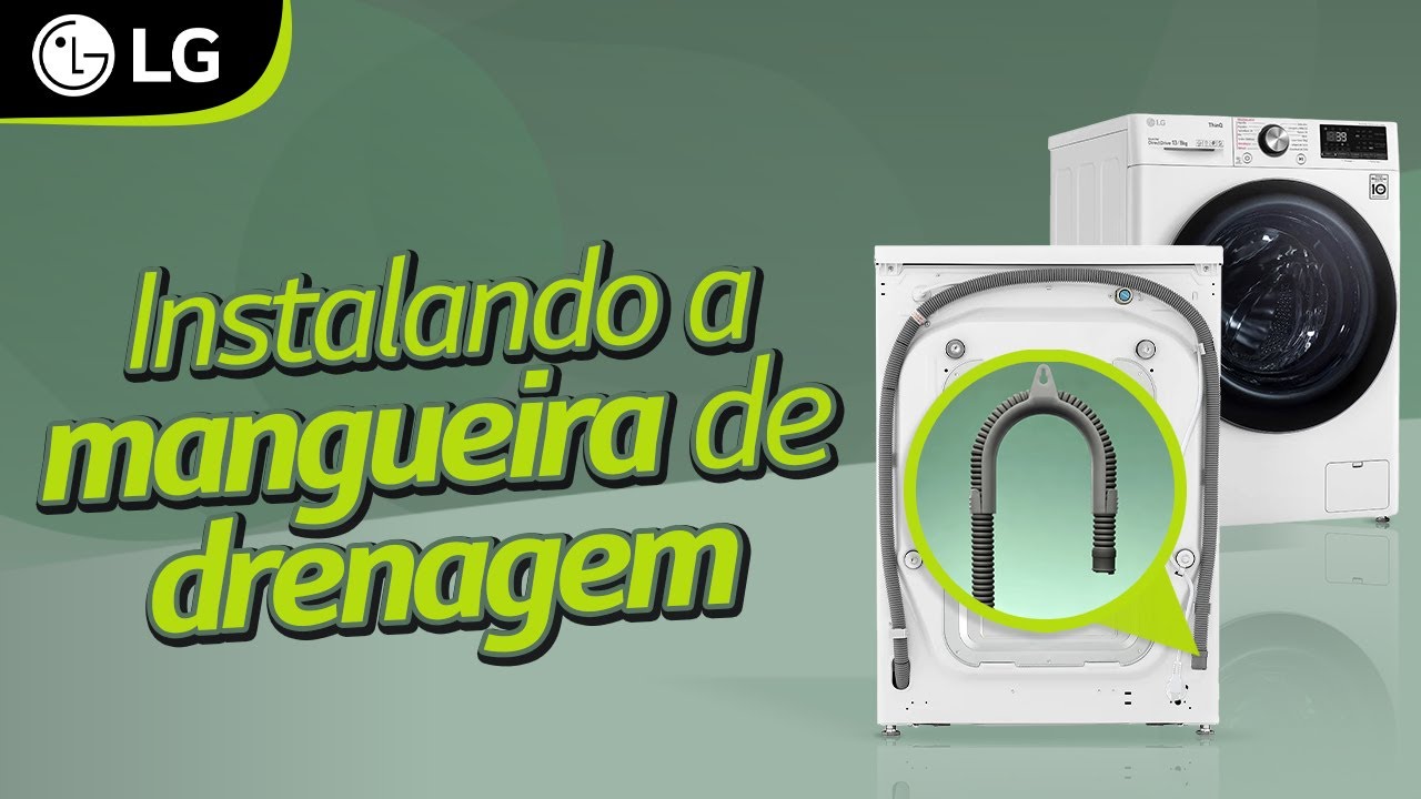 Como instalar a mangueira de drenagem da Lavadora LG