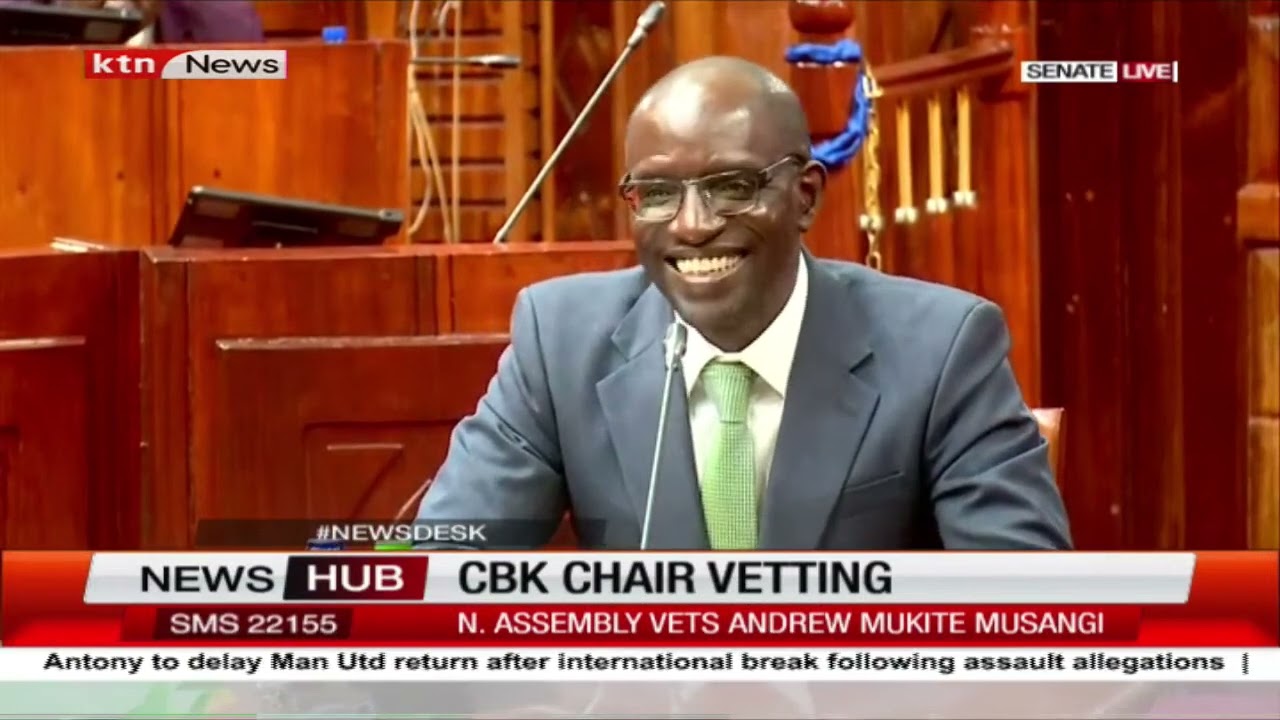 CBK chair vetting: National assembly vets Andrew Mukite